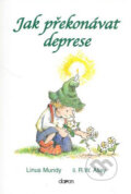 Kniha: Jak překonávat deprese (Linus Mundy). Doron, 2003 Kniha: Jak překonávat deprese (Linus Mundy). Doron, 2003
