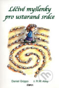 Kniha: Léčivé myšlenky pro ustaraná srdce (Daniel Grippo). Doron, 2006 Kniha: Léčivé myšlenky pro ustaraná srdce (Daniel Grippo). Doron, 2006