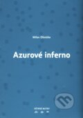 Kniha: Azurové inferno (Milan Ohnisko). Větrné mlýny, 2009 Kniha: Azurové inferno (Milan Ohnisko). Větrné mlýny, 2009
