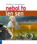 Kniha: Nebol to len sen (Andrej Pauliny a Nino Musio). Don Bosco, 2008 Kniha: Nebol to len sen (Andrej Pauliny a Nino Musio). Don Bosco, 2008