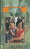 Kniha: Charizmatický svätec - Detstvo (Don Bosco). Don Bosco, 2001 Kniha: Charizmatický svätec - Detstvo (Don Bosco). Don Bosco, 2001