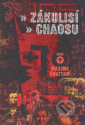 Kniha: Zákulisí chaosu (Maxime Chattam). Argo, 2007 Kniha: Zákulisí chaosu (Maxime Chattam). Argo, 2007