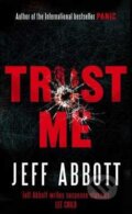 Kniha: Trust Me (Jeff Abbott). Sphere, 2009 Kniha: Trust Me (Jeff Abbott). Sphere, 2009