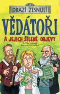 Kniha: Vědátoři a jejich šílené objevy (Mike Goldsmith). Egmont ČR, 2009 Kniha: Vědátoři a jejich šílené objevy (Mike Goldsmith). Egmont ČR, 2009