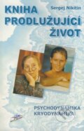 Kniha: Kniha prodlužující život (Sergej Nikitin). Lott, 2003 Kniha: Kniha prodlužující život (Sergej Nikitin). Lott, 2003