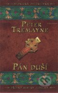 Kniha: Pán duší (Peter Tremayne). Vyšehrad, 2009 Kniha: Pán duší (Peter Tremayne). Vyšehrad, 2009
