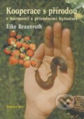 Kniha: Kooperace s přírodou v harmonii s přírodními bytostmi (Eike Braunroth). Fabula, 2001 Kniha: Kooperace s přírodou v harmonii s přírodními bytostmi (Eike Braunroth). Fabula, 2001
