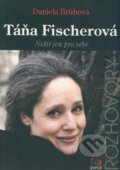 Kniha: Táňa Fischerová (Daniela Brůhová). Portál, 2002 Kniha: Táňa Fischerová (Daniela Brůhová). Portál, 2002