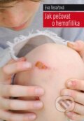 Jak pečovat o hemofilika - Eva Tesařová, Triton, 2009