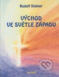 Kniha: Východ ve světle západu (Rudolf Steiner). Michael, 2001 Kniha: Východ ve světle západu (Rudolf Steiner). Michael, 2001