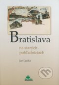 Kniha: Bratislava na starých pohľadniciach (Ján Lacika). DAJAMA, 2008 Kniha: Bratislava na starých pohľadniciach (Ján Lacika). DAJAMA, 2008