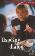Kniha: Úspěšný dialog (Ernest Dupuy). Portál, 2002 Kniha: Úspěšný dialog (Ernest Dupuy). Portál, 2002