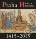 Kniha: Praha Husova a husitská (Petr Čornej). Scriptorium, 2015 Kniha: Praha Husova a husitská (Petr Čornej). Scriptorium, 2015