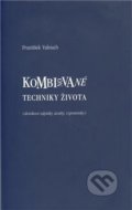 Kniha: Kombinované techniky života (František Valouch). , 2010 Kniha: Kombinované techniky života (František Valouch). , 2010