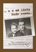 Kniha: ... a z mé lásky bude román (Jiří Marek). Nakladatelství VEGA-L, 2015 Kniha: ... a z mé lásky bude román (Jiří Marek). Nakladatelství VEGA-L, 2015