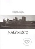 Kniha: Malý město (Bohumil Krejza). Captain & Marvin, 2010 Kniha: Malý město (Bohumil Krejza). Captain & Marvin, 2010