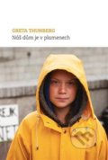 Kniha: Náš dům je v plamenech (Greta Thunberg). Broken Books, 2019 Kniha: Náš dům je v plamenech (Greta Thunberg). Broken Books, 2019