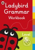 Kniha: Ladybird Grammar Workbook (Ladybird Books). Ladybird Books, 2018 Kniha: Ladybird Grammar Workbook (Ladybird Books). Ladybird Books, 2018