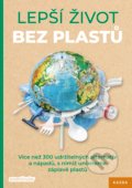 Kniha: Lepší život bez plastů (Smarticular.net). Nakladatelství KAZDA, 2019 Kniha: Lepší život bez plastů (Smarticular.net). Nakladatelství KAZDA, 2019