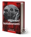 Kniha: Hitlerovi kolaboranti (Phillip Morgan). Pangea, 2019 Kniha: Hitlerovi kolaboranti (Phillip Morgan). Pangea, 2019