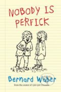 Kniha: Nobody Is Perfick (Bernard Waber). Houghton Mifflin, 2017 Kniha: Nobody Is Perfick (Bernard Waber). Houghton Mifflin, 2017