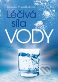 Kniha: Léčivá síla vody (Jarmila Mandžuková). Fortuna Libri ČR, 2019 Kniha: Léčivá síla vody (Jarmila Mandžuková). Fortuna Libri ČR, 2019