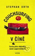 Kniha: Couchsurfing v Číně (Stephan Orth). Nakladatelství KAZDA, 2019 Kniha: Couchsurfing v Číně (Stephan Orth). Nakladatelství KAZDA, 2019