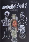 Kniha: Normální debil 2 (Robert Bellan). Dolmen, 2019 Kniha: Normální debil 2 (Robert Bellan). Dolmen, 2019