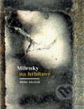 Kniha: Milenky na hřbitově (Irena Gálová). Graphic House, 2019 Kniha: Milenky na hřbitově (Irena Gálová). Graphic House, 2019