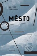 Kniha: Město (Valerjan Pidmohylnyj). Větrné mlýny, 2019 Kniha: Město (Valerjan Pidmohylnyj). Větrné mlýny, 2019