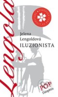 Kniha: Iluzionista (Jelena Lengoldová). Dauphin, 2015 Kniha: Iluzionista (Jelena Lengoldová). Dauphin, 2015