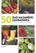 Kniha: 50 rad mazaného zahradníka (Vltava Labe Media). Vltava Labe Media, 2019 Kniha: 50 rad mazaného zahradníka (Vltava Labe Media). Vltava Labe Media, 2019