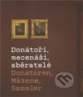 Kniha: Donátoři, mecenáši, sběratelé (Moravská galerie v Brně). Moravská galerie v Brně, 2010 Kniha: Donátoři, mecenáši, sběratelé (Moravská galerie v Brně). Moravská galerie v Brně, 2010