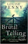 Kniha: The Brutal Telling (Louise Penny). Little, Brown, 2015 Kniha: The Brutal Telling (Louise Penny). Little, Brown, 2015