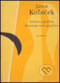 Kniha: Kresba a grafika / Drawings and Graphics (Jánuš Kubíček). Fotep, 2004 Kniha: Kresba a grafika / Drawings and Graphics (Jánuš Kubíček). Fotep, 2004
