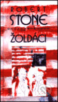 Kniha: Žoldáci (Robert Stone). Maťa, 2002 Kniha: Žoldáci (Robert Stone). Maťa, 2002