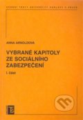 Vybrané kapitoly ze sociálního zabezpečení 1. díl - Anna Arnoldová, Karolinum, 2005