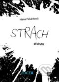 Kniha: Strach (Hana Pekárková). EdiceX, 2014 Kniha: Strach (Hana Pekárková). EdiceX, 2014