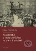 Náboženství v české společnosti na prahu 3. tísiciletí - Dana Hamplová, Karolinum, 2013