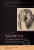 Kniha: Undaunted by Exile! (Zlatica Zudová - Lešková). , 2015 Kniha: Undaunted by Exile! (Zlatica Zudová - Lešková). , 2015