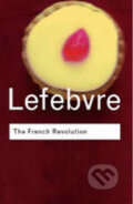 Kniha: The French Revolution (Georges Lefebvre a Gary Kates). Taylor & Francis Books, 2001 Kniha: The French Revolution (Georges Lefebvre a Gary Kates). Taylor & Francis Books, 2001