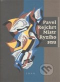 Kniha: Mistr ryzího snu (Pavel Rejchrt). Eman, 2008 Kniha: Mistr ryzího snu (Pavel Rejchrt). Eman, 2008