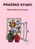 Kniha: Pražské etudy (Blanka Bartsch-Forstová). Alisa Lipská, 2015 Kniha: Pražské etudy (Blanka Bartsch-Forstová). Alisa Lipská, 2015
