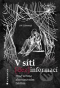 Kniha: V síti dezinformací (Jiří Táborský). Grada, 2019 Kniha: V síti dezinformací (Jiří Táborský). Grada, 2019