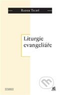 Kniha: Liturgie evangeliáře (Radek Tichý). Krystal OP, 2013 Kniha: Liturgie evangeliáře (Radek Tichý). Krystal OP, 2013