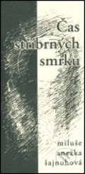 Kniha: Čas stříbrných smrků (Miluše Anežka Šajnohová). Poznání, 2004 Kniha: Čas stříbrných smrků (Miluše Anežka Šajnohová). Poznání, 2004