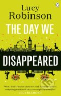 Kniha: The Day We Disappeared (Lucy Robinson). Penguin Books, 2015 Kniha: The Day We Disappeared (Lucy Robinson). Penguin Books, 2015