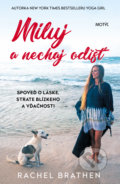 Kniha: Miluj a nechaj odísť (Rachel Brathen). Motýľ, 2020 Kniha: Miluj a nechaj odísť (Rachel Brathen). Motýľ, 2020