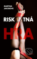 Kniha: Riskantná hra (Martina Jakubová). Motýľ, 2020 Kniha: Riskantná hra (Martina Jakubová). Motýľ, 2020