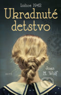 Kniha: Ukradnuté detstvo (Joan M. Wolf), 2020 Kniha: Ukradnuté detstvo (Joan M. Wolf), 2020